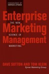 Enterprise Marketing Management: The New Science of Marketing - Dave Sutton, Tom Klein, Sergio Zyman