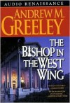 The Bishop in the West Wing - Andrew M. Greeley, Paul Michaels