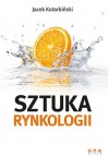 Sztuka rynkologii - Jacek Kotarbiński