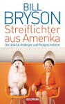 Streiflichter aus Amerika: Die USA für Anfänger und Fortgeschrittene (German Edition) - Bill Bryson, Sigrid Ruschmeier