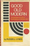 Good old Modern;: An intimate portrait of the Museum of Modern Art - Russell Lynes