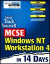 Sams' Teach Yourself MCSE Windows NT Workstation 4 in 14 Days - Robert L. Bogue, Emmett Dulaney