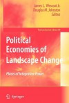 Political Economies of Landscape Change: Places of Integrative Power - James L. Wescoat Jr., Douglas M. Johnston