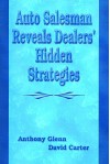 Auto Salesman Reveals Dealer's Hidden Strategies - Anthony Glenn, David Carter