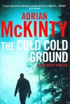 The Cold Cold Ground - Adrian McKinty