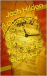 A Cautious Descent Part 39: "I still like the McDonald's Breakfast" (A Cautious Descent into Respectability, #39) - Josh Hilden