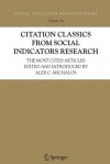 Citation Classics From Social Indicators Research: The Most Cited Articles Edited And Introduced By Alex C. Michalos - Alex C. Michalos