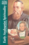 Early Anabaptist Spirituality: Selected Writings - Daniel Liechty