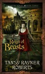 Reign of Beasts - Tansy Rayner Roberts