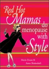 Red Hot Mamas Do Menopause with Style - Marie Evans