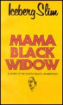 Mama Black Widow - Iceberg Slim