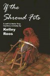 If the Shroud Fits - Kelley Roos