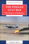 The Persian Gulf War: "The Mother of All Battles" - Zachary Kent