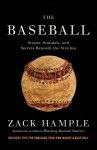 The Baseball: Stunts, Scandals, and Secrets Beneath the Stitches - Zack Hample