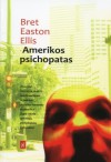 Amerikos psichopatas - Bret Easton Ellis, Gabrielė Gailiūtė