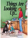 Things Are Looking Up...: A for Better or for Worse Collection - Lynn Johnston