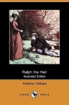 Ralph the Heir (Illustrated Edition) (Dodo Press) - Anthony Trollope, F.A. Fraser