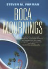 Boca Mournings - Steven M. Forman