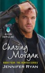 Chasing Morgan (The Hunted #4) - Jennifer Ryan