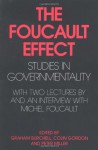 The Foucault Effect: Studies in Governmentality - Michel Foucault, Graham Burchell, Colin Gordon, Peter Miller