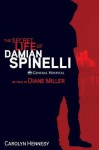 The Secret Life of Damian Spinelli - Carolyn Hennesy