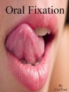 Oral Fixation - Carl East