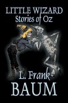 Little Wizard Stories of Oz - L. Frank Baum