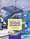 Optimize Your Cruising Sailboat: 101 Ways to Make Your Sailboat Better - John Roberts