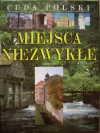 Cuda Polski. Miejsca niezwykłe - Zuzanna Śliwa