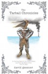 The Tarball Chronicles: A Journey Beyond the Oiled Pelican and Into the Heart of the Gulf Oil Spill - David Gessner