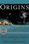 Origins: Fourteen Billion Years of Cosmic Evolution - Donald Goldsmith, Neil deGrasse Tyson