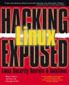 Hacking Linux Exposed: Linux Security Secrets & Solutions - Brian Hatch, George Kurtz