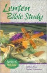 Lenten Bible Study: Series C Study Guide - William Ney and Donald Schiemann, Ken Schurb, Richard Shuta