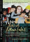 Mercy Moves Mountains: Heart-Gripping Stories of God's Extraordinary Mercy and Grace to Troubled Young Girls - Nancy Alcorn, Joyce Meyer, Darlene Zschech