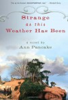 Strange as This Weather Has Been - Ann Pancake