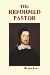 The Reformed Pastor - Richard Baxter