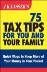 J.K. Lasser's 75 Tax Tips for You and Your Family - Barbara Weltman