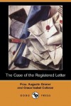 The Case of the Registered Letter (Dodo Press) - Auguste Groner, Grace Isabel Colbron