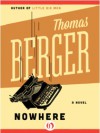 Nowhere: A Novel - Thomas Berger