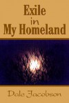 Exile in My Homeland - Dale Jacobson