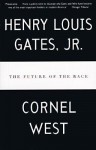 The Future of the Race - Henry Louis Gates Jr., Cornel West