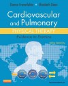 Cardiovascular and Pulmonary Physical Therapy: Evidence to Practice - Donna Frownfelter, Elizabeth Dean