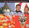 Three Dimensional Shapes: Cones - Luana K. Mitten