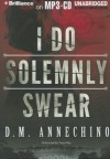 I Do Solemnly Swear - D.M. Annechino