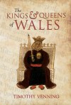 The Kings and Queens of Wales - Timothy Venning