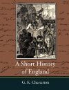 A Short History of England - G.K. Chesterton