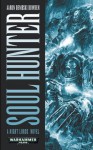 Soul Hunter - Aaron Dembski-Bowden