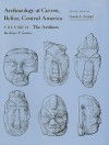 Archaeology at Cerros, Belize, Central America, Volume II: The Artifacts - James F. Garber