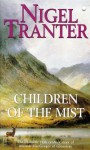 Children of the Mist: The Dramatic 16th Century Story of Alastair MacGregor of Glenstrae - Nigel Tranter