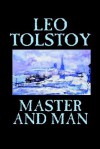 Master and Man - Leo Tolstoy, Louise Maude, Aylmer Maude